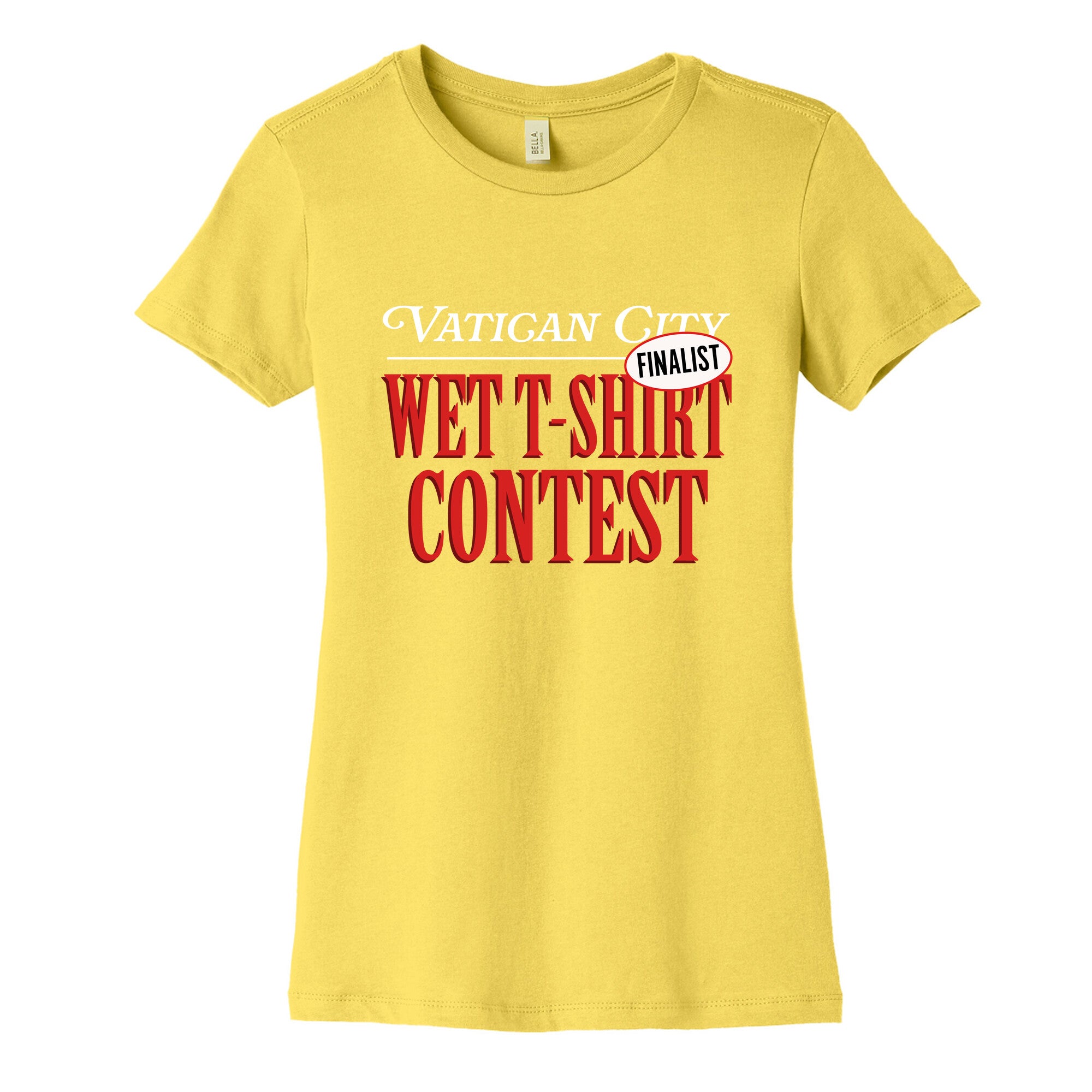 Vatican Wet T Shirt Contest Finalist Womens Cotton Tee